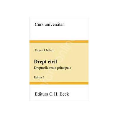 Drept civil. Drepturile reale principale. Editia 3